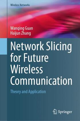Zhang / Guan |  Network Slicing for Future Wireless Communication | Buch |  Sack Fachmedien