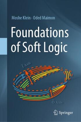 Maimon / Klein |  Foundations of Soft Logic | Buch |  Sack Fachmedien