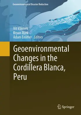 Vilímek / Emmer / Mark |  Geoenvironmental Changes in the Cordillera Blanca, Peru | Buch |  Sack Fachmedien