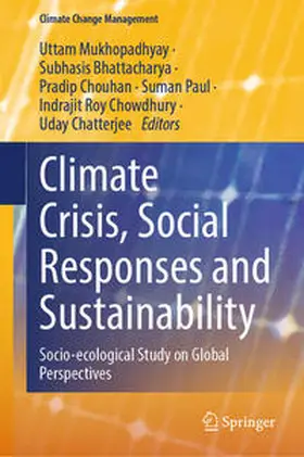 Mukhopadhyay / Bhattacharya / Chouhan |  Climate Crisis, Social Responses and Sustainability | eBook | Sack Fachmedien