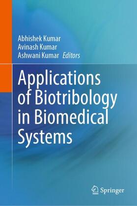 Kumar |  Applications of Biotribology in Biomedical Systems | Buch |  Sack Fachmedien