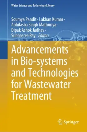 Pandit / Kumar / Ray |  Advancements in Bio-systems and Technologies for Wastewater Treatment | Buch |  Sack Fachmedien