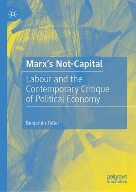 Tetler |  Marx¿s Not-Capital | Buch |  Sack Fachmedien