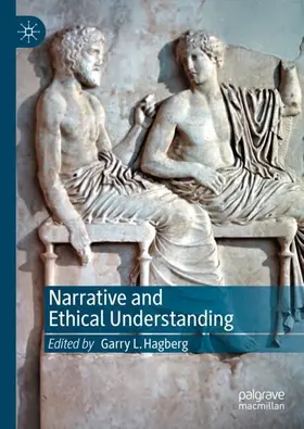 Hagberg |  Narrative and Ethical Understanding | Buch |  Sack Fachmedien