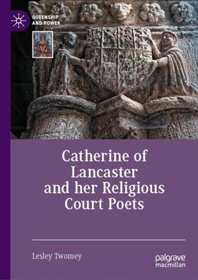 Twomey |  Catherine of Lancaster and her Religious Court Poets | Buch |  Sack Fachmedien