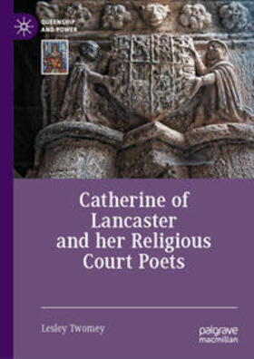 Twomey |  Catherine of Lancaster and her Religious Court Poets | eBook | Sack Fachmedien