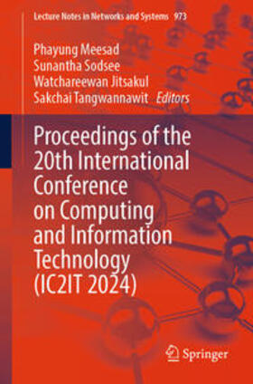 Meesad / Sodsee / Jitsakul |  Proceedings of the 20th International Conference on Computing and Information Technology (IC2IT 2024) | eBook | Sack Fachmedien