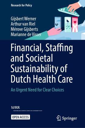 Werner / Visser / Riel |  Financial, Staffing and Societal Sustainability of Dutch Health Care | Buch |  Sack Fachmedien