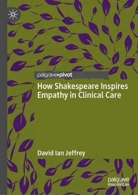 Jeffrey |  How Shakespeare Inspires Empathy in Clinical Care | Buch |  Sack Fachmedien