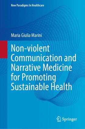 Marini |  Non-violent Communication and Narrative Medicine for Promoting Sustainable Health | Buch |  Sack Fachmedien