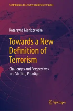 Maniszewska |  Towards a New Definition of Terrorism | Buch |  Sack Fachmedien