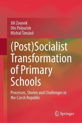 Zounek / Šimáne / Poloucek |  (Post)Socialist Transformation of Primary Schools | Buch |  Sack Fachmedien