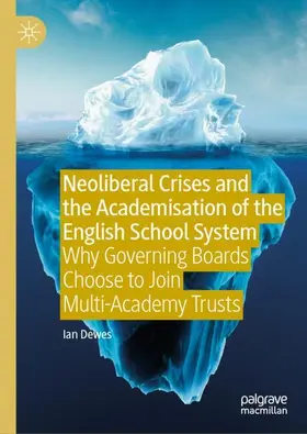 Dewes |  Neoliberal Crises and the Academisation of the English School System | Buch |  Sack Fachmedien