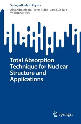 Algora / Gelletly / Rubio |  Total Absorption Technique for Nuclear Structure and Applications | Buch |  Sack Fachmedien