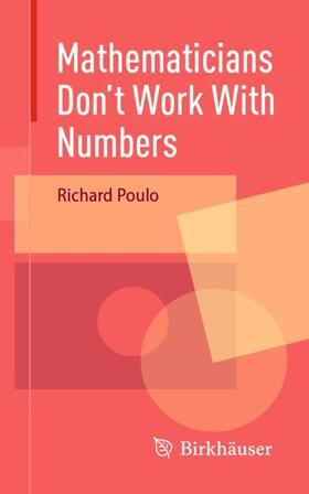 Poulo |  Mathematicians Don't Work With Numbers | Buch |  Sack Fachmedien