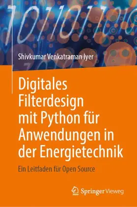 Iyer |  Digitales Filterdesign mit Python für Anwendungen in der Energietechnik | Buch |  Sack Fachmedien