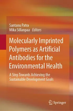 Sillanpaa / Patra |  Molecularly Imprinted Polymers as Artificial Antibodies for the Environmental Health | Buch |  Sack Fachmedien