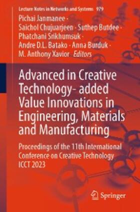 Janmanee / Chujuarjeen / Butdee |  Advanced in Creative Technology- added Value Innovations in Engineering, Materials and Manufacturing | eBook | Sack Fachmedien