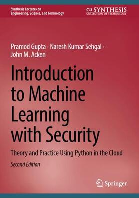 Gupta / Acken / Sehgal |  Introduction to Machine Learning with Security | Buch |  Sack Fachmedien