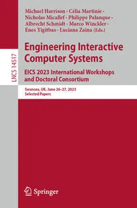 Harrison / Martinie / Micallef |  Engineering Interactive Computer Systems. EICS 2023 International Workshops and Doctoral Consortium | eBook | Sack Fachmedien