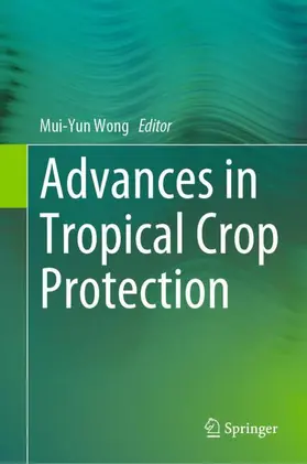 Wong |  Advances in Tropical Crop Protection | Buch |  Sack Fachmedien