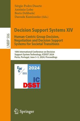 Duarte / Kamissoko / Lobo |  Decision Support Systems XIV. Human-Centric Group Decision, Negotiation and Decision Support Systems for Societal Transitions | Buch |  Sack Fachmedien