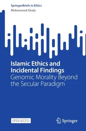 Ghaly |  Islamic Ethics and Incidental Findings | Buch |  Sack Fachmedien