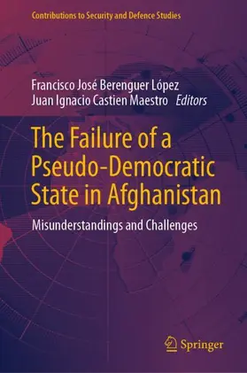 Castien Maestro / Berenguer López |  The Failure of a Pseudo-Democratic State in Afghanistan | Buch |  Sack Fachmedien