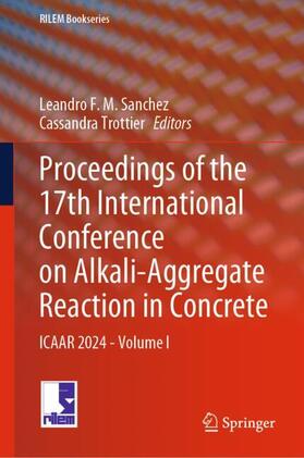 Trottier / Sanchez |  Proceedings of the 17th International Conference on Alkali-Aggregate Reaction in Concrete | Buch |  Sack Fachmedien