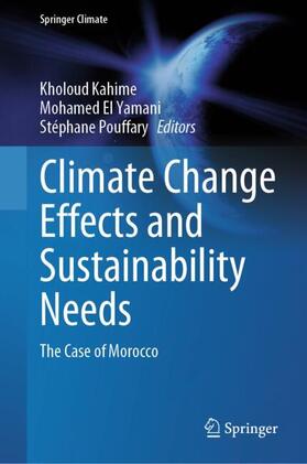Kahime / Pouffary / El Yamani |  Climate Change Effects and Sustainability Needs | Buch |  Sack Fachmedien