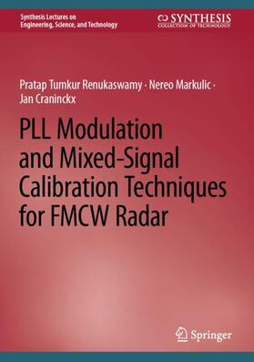 Renukaswamy / Craninckx / Markulic |  PLL Modulation and Mixed-Signal Calibration Techniques for FMCW Radar | Buch |  Sack Fachmedien