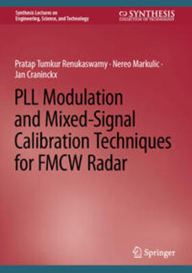 Renukaswamy / Markulic / Craninckx |  PLL Modulation and Mixed-Signal Calibration Techniques for FMCW Radar | eBook | Sack Fachmedien