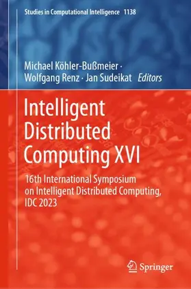 Köhler-Bußmeier / Sudeikat / Renz |  Intelligent Distributed Computing XVI | Buch |  Sack Fachmedien