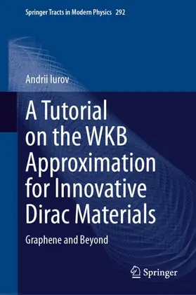 Iurov |  A Tutorial on the WKB Approximation for Innovative Dirac Materials | Buch |  Sack Fachmedien