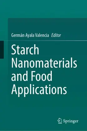 Ayala Valencia |  Starch Nanomaterials and Food Applications | Buch |  Sack Fachmedien