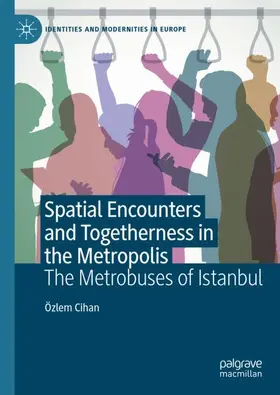 Cihan |  Spatial Encounters and Togetherness in the Metropolis | Buch |  Sack Fachmedien