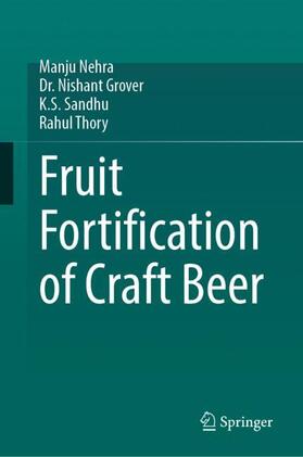 Nehra / Thory / Grover |  Fruit Fortification of Craft Beer | Buch |  Sack Fachmedien