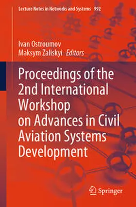 Ostroumov / Zaliskyi |  Proceedings of the 2nd International Workshop on Advances in Civil Aviation Systems Development | eBook | Sack Fachmedien