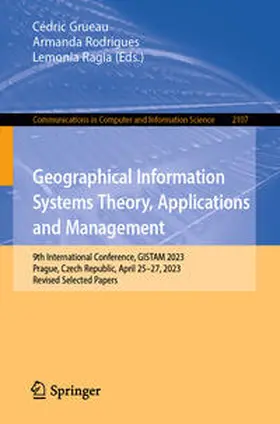 Grueau / Rodrigues / Ragia | Geographical Information Systems Theory, Applications and Management | E-Book | sack.de