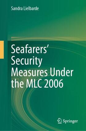 Lielbarde |  Seafarers' Security Measures Under the MLC 2006 | Buch |  Sack Fachmedien