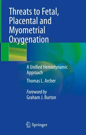 Archer |  Threats to Fetal, Placental and Myometrial Oxygenation | Buch |  Sack Fachmedien