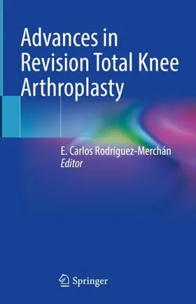 Rodríguez-Merchán |  Advances in Revision Total Knee Arthroplasty | Buch |  Sack Fachmedien