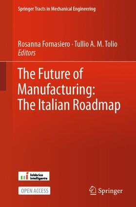 Tolio / Fornasiero |  The Future of Manufacturing: The Italian Roadmap | Buch |  Sack Fachmedien