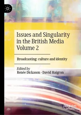 Haigron / Dickason |  Issues and Singularity in the British Media Volume 2 | Buch |  Sack Fachmedien