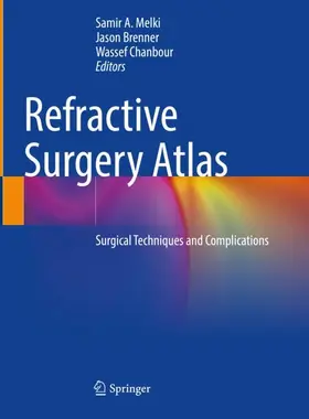 Melki / Chanbour / Brenner |  Refractive Surgery Atlas | Buch |  Sack Fachmedien