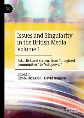 Haigron / Dickason |  Issues and Singularity in the British Media Volume 1 | Buch |  Sack Fachmedien