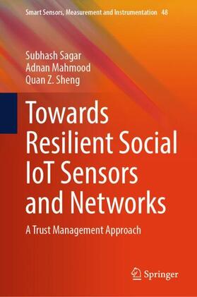 Sagar / Sheng / Mahmood |  Towards Resilient Social IoT Sensors and Networks | Buch |  Sack Fachmedien