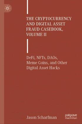 Scharfman |  The Cryptocurrency and Digital Asset Fraud Casebook, Volume II | Buch |  Sack Fachmedien