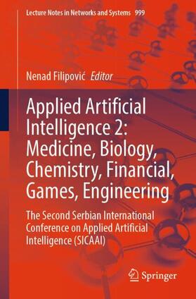 Filipovic / Filipovic |  Applied Artificial Intelligence 2: Medicine, Biology, Chemistry, Financial, Games, Engineering | Buch |  Sack Fachmedien