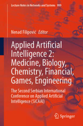 Filipovic / Filipovic |  Applied Artificial Intelligence 2: Medicine, Biology, Chemistry, Financial, Games, Engineering | eBook | Sack Fachmedien